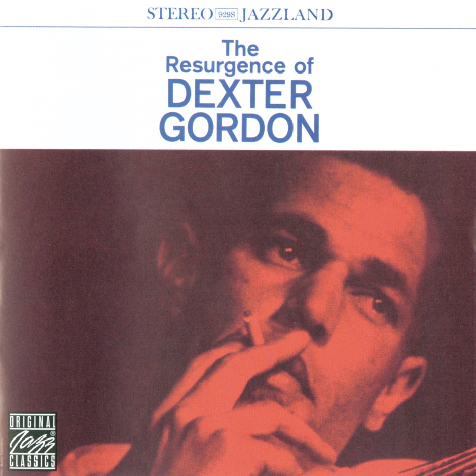 Dexter Gordon - The Resurgence of Dexter Gordon